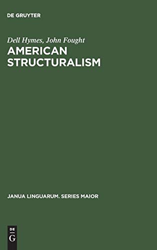 American Structuralism (Janua Linguarum. Series Maior, 102) (9789027932280) by Hymes, Dell; Fought, John