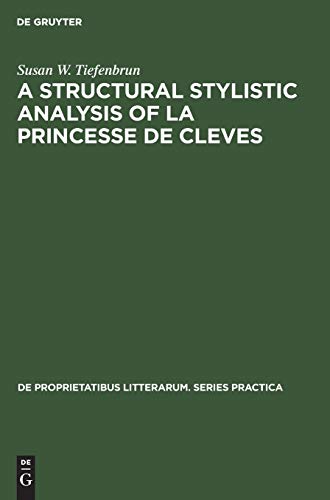 9789027932631: A structural stylistic analysis of La princesse de Cleves: 25 (De Proprietatibus Litterarum. Series Practica, 25)