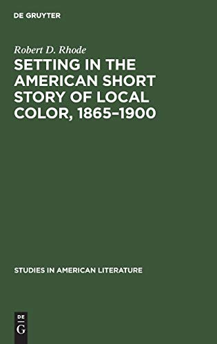 Stock image for Setting in the American Short Story of Local Color, 1865-1900 for sale by Better World Books
