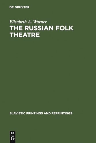 The Russian Folk Theatre 104 Slavistic Printings and Reprintings, 104 - Elizabeth A. Warner