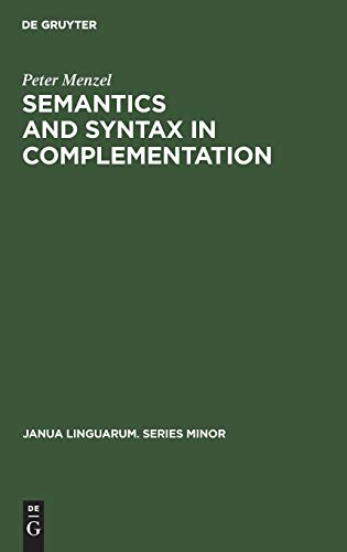 Stock image for Semantics and Syntax in Complementation (Janua Linguarum. Series Minor, Band 176) for sale by medimops