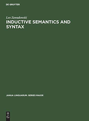 Beispielbild fr Inductive Semantics and Syntax (Janua Linguarum. Series Maior) zum Verkauf von Powell's Bookstores Chicago, ABAA