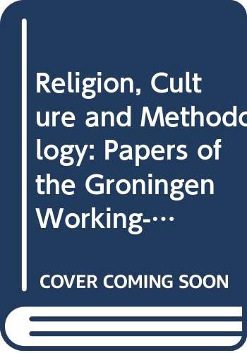 Imagen de archivo de Religion, Culture and Methodology: Papers of the Groningen Working-group for the Study of Fundamental Problems and Methods of Science of Religion, a la venta por Sutton Books