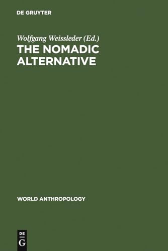 9789027975201: The Nomadic Alternative: Modes and Models of Interaction in the African-Asian Deserts and Steppes (World Anthropology)