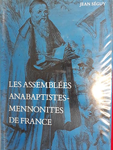 Stock image for Les assembles anabaptistes-mennonites de France for sale by CSG Onlinebuch GMBH