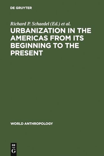 Imagen de archivo de Urbanization in the Americas from Its Beginning to the Present a la venta por Better World Books Ltd