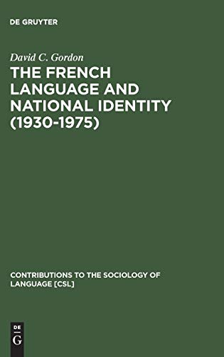 9789027975577: The French Language and National Identity (1930-1975): 22 (Contributions to the Sociology of Language [CSL], 22)