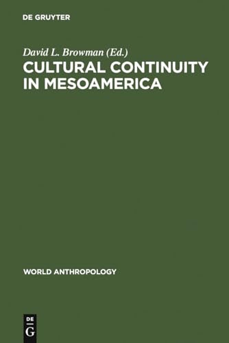 Stock image for Cultural Continuity in Mesoamerica. (World Anthropology series) for sale by N. Fagin Books