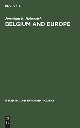 Stock image for Belgium and Europe: A Study in Small Power Diplomacy (Issues in Contemporary Politics) for sale by Ezekial Books, LLC