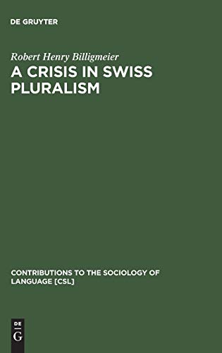 Imagen de archivo de A Crisis in Swiss Pluralism: The Romansh and Their Relations with the German- and Italian-Swiss in the Perspective of a Millennium a la venta por West Side Book Shop, ABAA