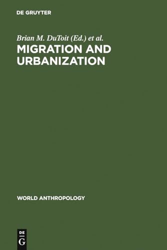 9789027975799: Migration and Urbanization: Models and Adaptive Strategies (World Anthropology)