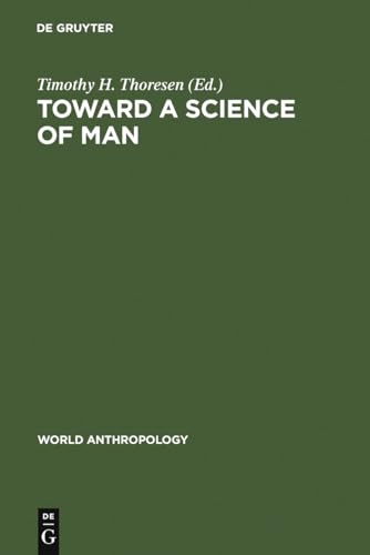 Toward a Science of Man. Essays in the History of Anthropology.