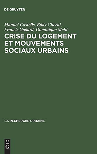 Crise du logement et mouvements sociaux urbains : Enquête sur la région parisienne - Manuel Castells