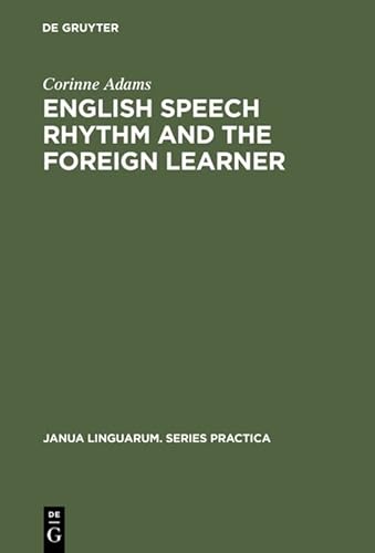 Imagen de archivo de English Speech Rhythm and the Foreign Learner a la venta por Better World Books