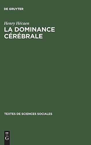 La dominance cérébrale : Une anthologie - Henry Hécaen