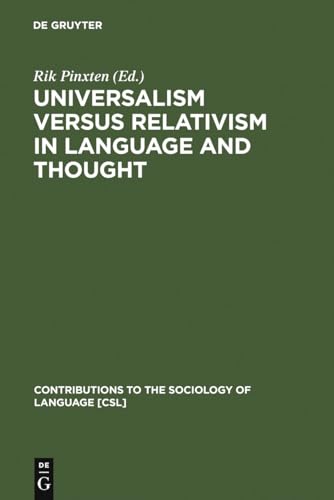 Stock image for Universalism Versus Relativism in Language and Thought: Proceedings of a Colloquium on the Sapir-Whorf Hypotheses (Volume 11) for sale by Anybook.com