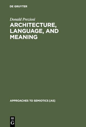 Stock image for Architecture, Language, and Meaning : The Origins of the Built World and Its Semiotic Organization for sale by Better World Books: West