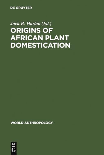 Origins of African Plant Domestication (World Anthropology)