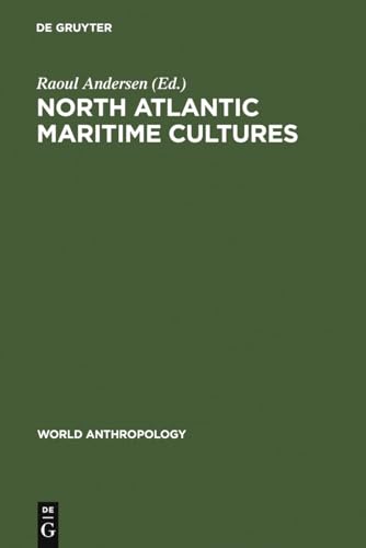 North Atlantic Maritime Cultures: Anthropological Essays on Changing Adaptations