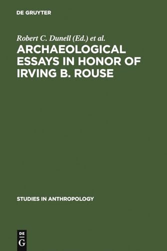 Archaeological Essays in Honor of Irving B. Rouse (Studies in Anthropology, 2) (9789027978349) by Dunell, Robert C.; Hall, Edwin S.