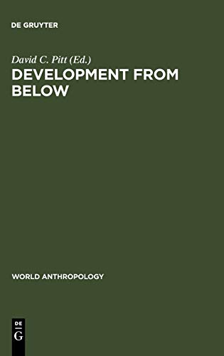 Stock image for Development from Below: Anthropologists and Development situations (World anthropology) for sale by Amazing Books Pittsburgh