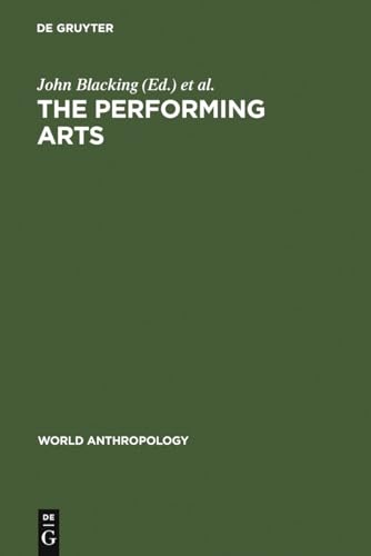 9789027978707: Performing Arts: Music and Dance Ed by John Blacking. Papers from a Session of the 9th Intl Cong of Anthropological & Ethnological Sciences, Chicago,