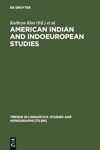 American Indian and Indoeuropean Studies: Papers in Honour of Madison S. Beeler (Trends in Lingui...