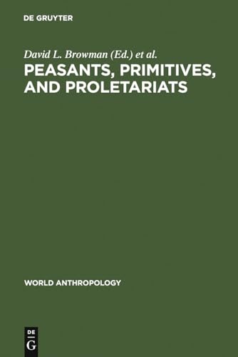 Imagen de archivo de Peasants, Primitives, and Proletariats : The Struggle for Identity in South America a la venta por Better World Books