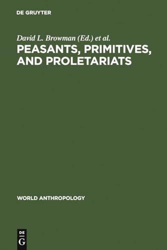 Stock image for Peasants, Primitives, and Proletariats : The Struggle for Identity in South America for sale by Better World Books