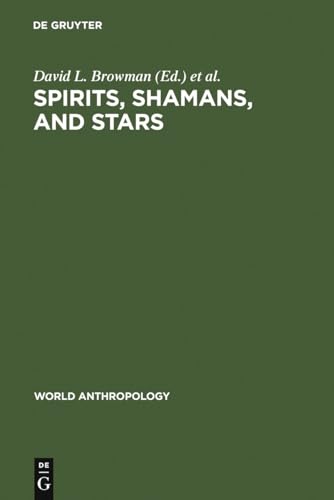 Stock image for Spirits, Shamans and Stars: Perspectives from South America (World Anthropology) for sale by Revaluation Books