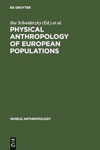 Physical Anthropology of European Populations (World Anthropology Series)