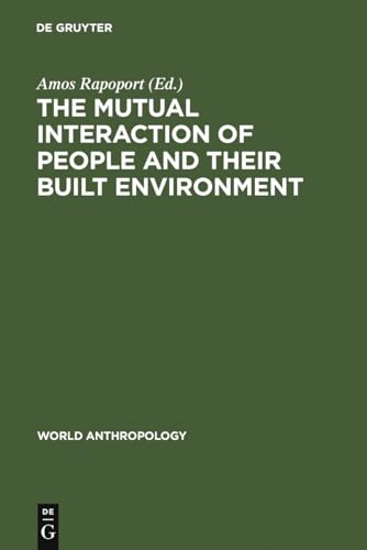 9789027979094: The Mutual Interaction of People and Their Built Environment (World Anthropology)