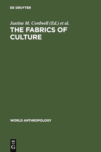 9789027979100: The fabrics of culture: the anthropology of clothing and adornment (World Anthropology)