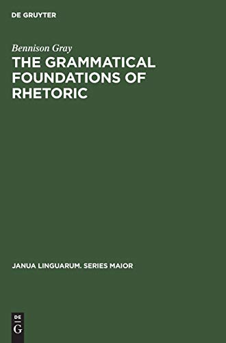 Imagen de archivo de The Grammatical Foundations of Rhetoric : Discourse Analysis a la venta por Better World Books