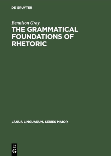 The grammatical foundations of rhetoric : discourse analysis .