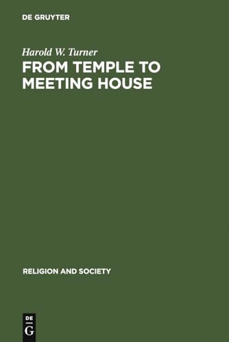 9789027979773: From Temple to Meeting House: The Phenomenology and Theology of Sacred Space: 16