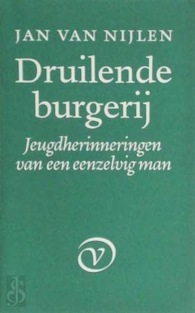 Beispielbild fr DRUILENDE BURGERIJ - Jeugdherinneringen van een eenzelvig man zum Verkauf von FESTINA  LENTE  italiAntiquariaat