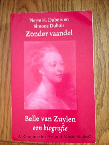 Beispielbild fr Zonder vaandel - Belle van Zuylen 1740-1805 een Biografie zum Verkauf von -OnTimeBooks-