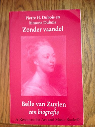 Imagen de archivo de Zonder vaandel - Belle van Zuylen 1740-1805 een Biografie a la venta por -OnTimeBooks-