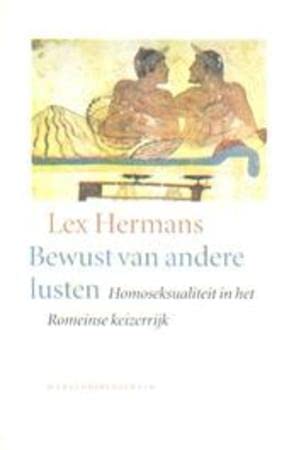 Beispielbild fr Bewust van andere lusten - Homoseksualiteit in het Romeinse keizerrijk zum Verkauf von Antiquariaat Coriovallum