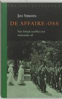 9789028419407: De affaire-Oss: van lokaal conflict tot nationale rel