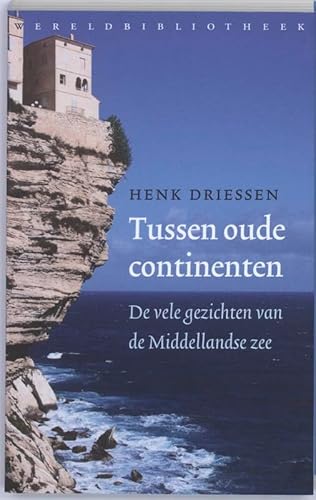 Beispielbild fr Tussen oude continenten: de vele gezichten van de Middellandse Zee zum Verkauf von medimops