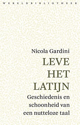 Beispielbild fr Leve het Latijn: geschiedenis en schoonheid van een nutteloze taal zum Verkauf von Buchpark