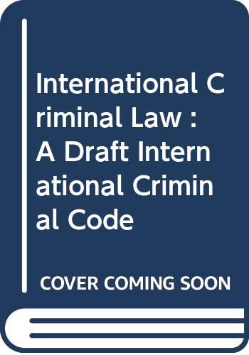 9789028601307: International Criminal Law : A Draft International Criminal Code