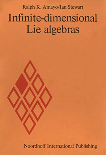 Infinite-dimensional Lie algebras (9789028601444) by Amayo, R.K.; Stewart, Ian