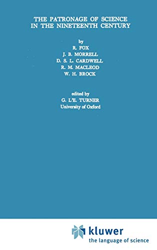 9789028601451: The Patronage of Science in the Nineteenth Century: 1 (History of Science)