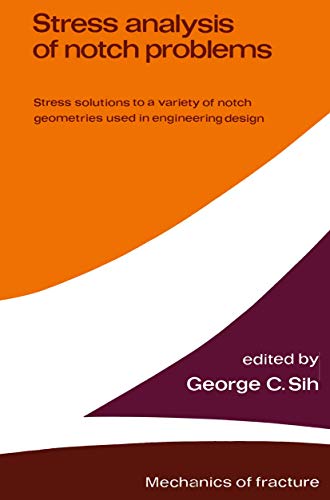 Beispielbild fr Stress Analysis of Notch Problems: Stress Solutions to a Variety of Notch Geometries Used in Engineering Design (Volume 5) zum Verkauf von Anybook.com