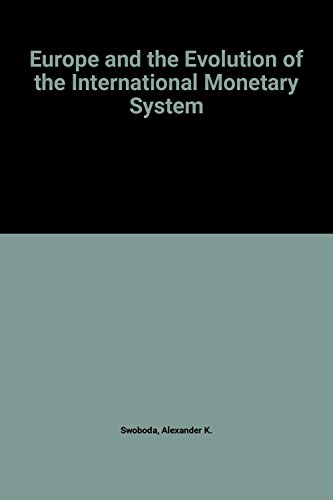 9789028601734: Europe and the Evolution of the International Monetary System: 1 (Institut Universitaire de Hautes tudes, International Economics Series)