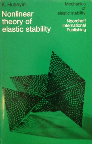 Nonlinear Theory of Elastic Stability. - Huseyin, K.