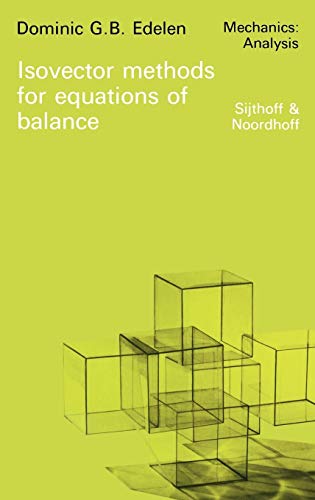 Stock image for Isovector Methods for Equations of Balance: With Programs for Computer Assistance in Operator Calculations and an Exposition of Practical Topics of the Exterior Calculus (Mechanics: Analysis) for sale by Mispah books